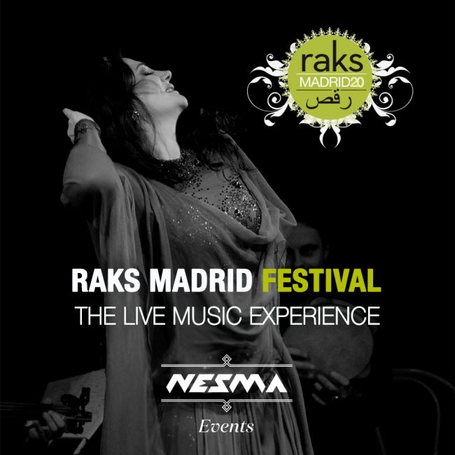 Raks Madriod 2020 Raks Madrid Festival The Live Music Experience by Nesma